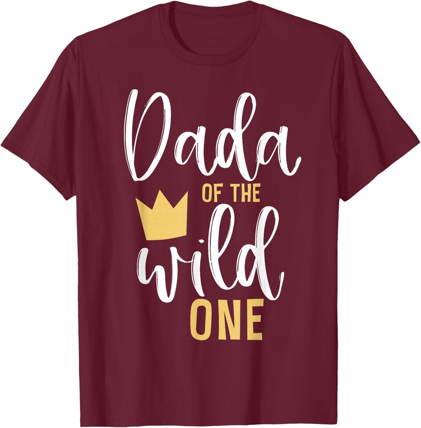 Dada of the Wild One Shirt 1st Birthday First Thing Dad T-Shirt - T-Shirt | Maroon