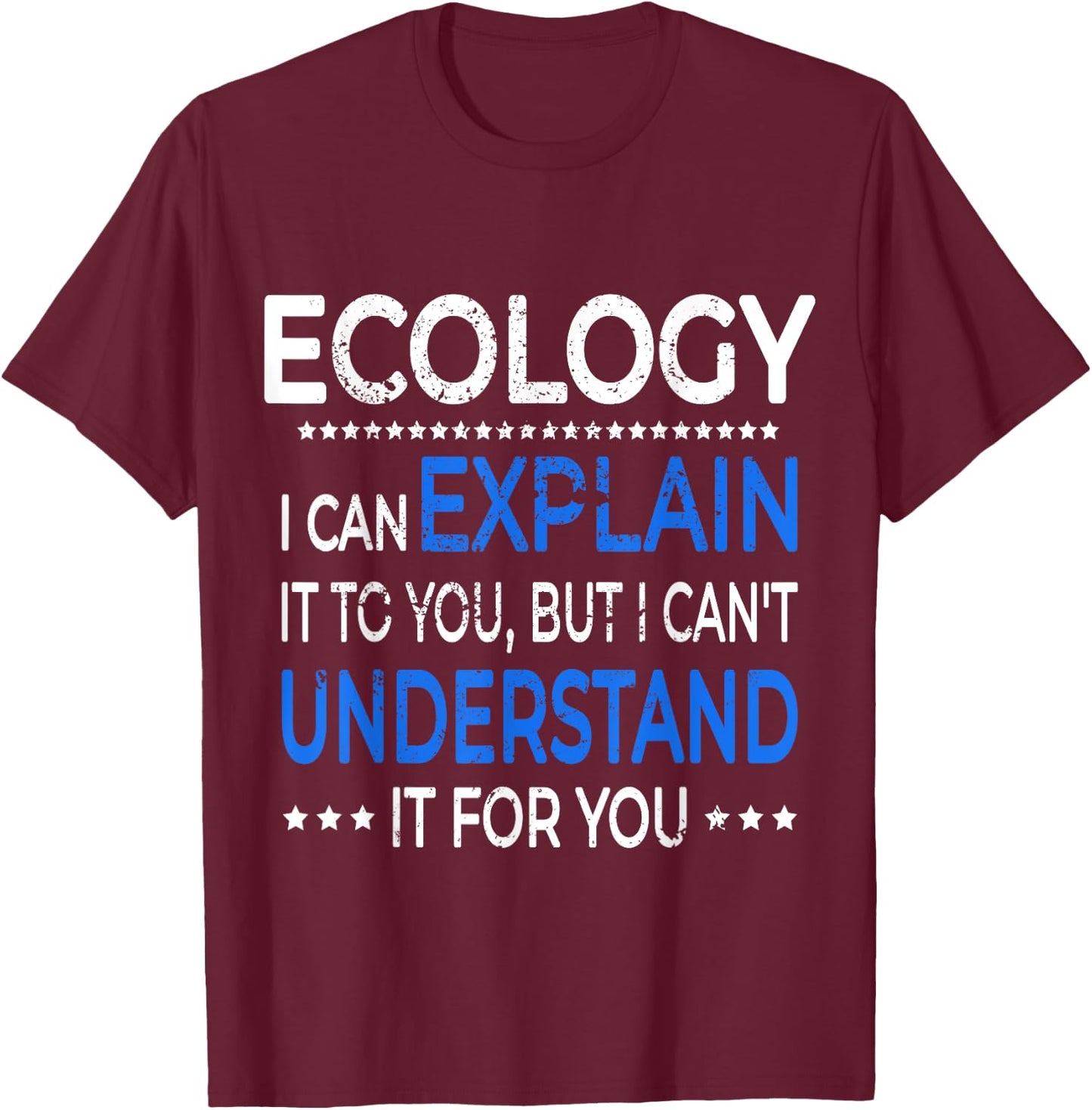 Ecology T Shirt Funny Environmental Science Gift T-Shirt - T-Shirt | Maroon