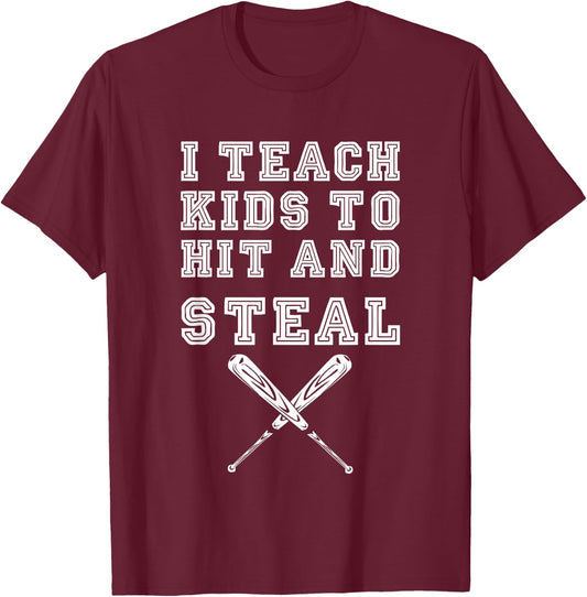 I Teach Kids to Hit and Steal - Baseball Coach T-Shirt - T-Shirt | Maroon
