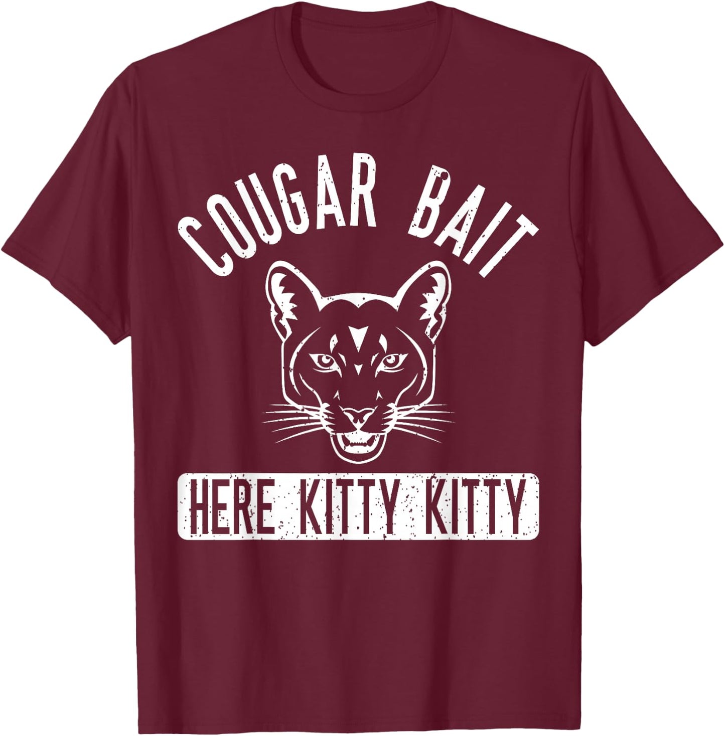 Cougar Bait T Shirt - Funny Cougar Shirt T-Shirt - T-Shirt | Maroon
