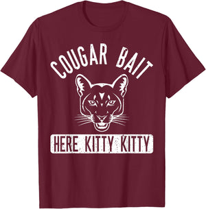 Cougar Bait T Shirt - Funny Cougar Shirt T-Shirt - T-Shirt | Maroon