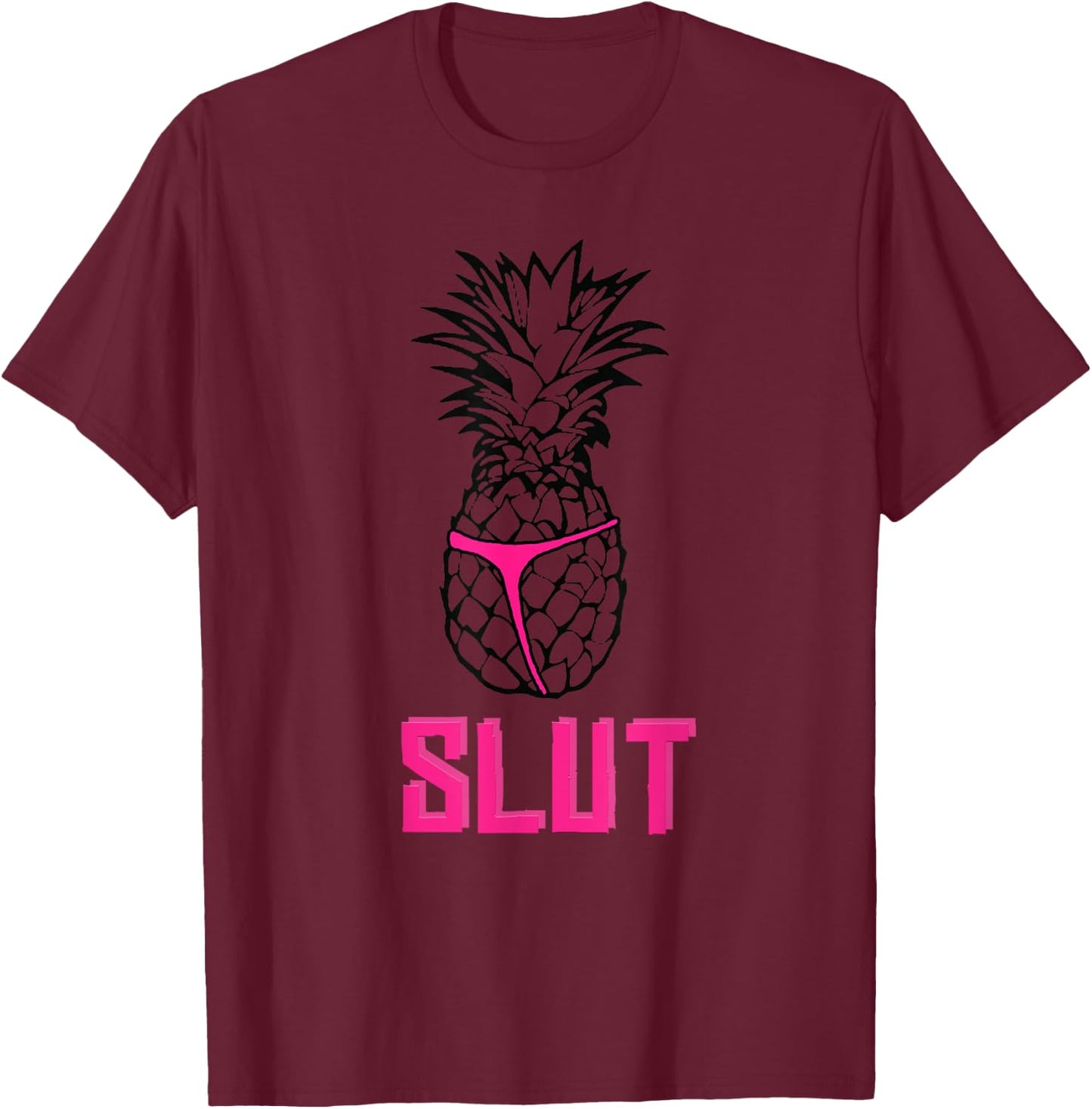 Funny Pineapple slut shirt T-Shirt - T-Shirt | Maroon