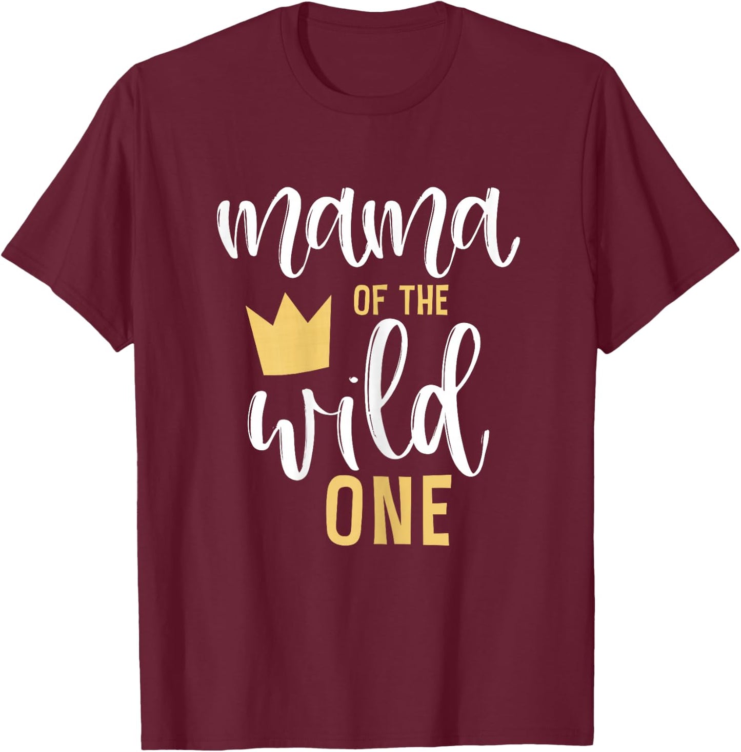Mama of the Wild One 1st Birthday Matching First Thing Mommy T-Shirt - T-Shirt | Maroon