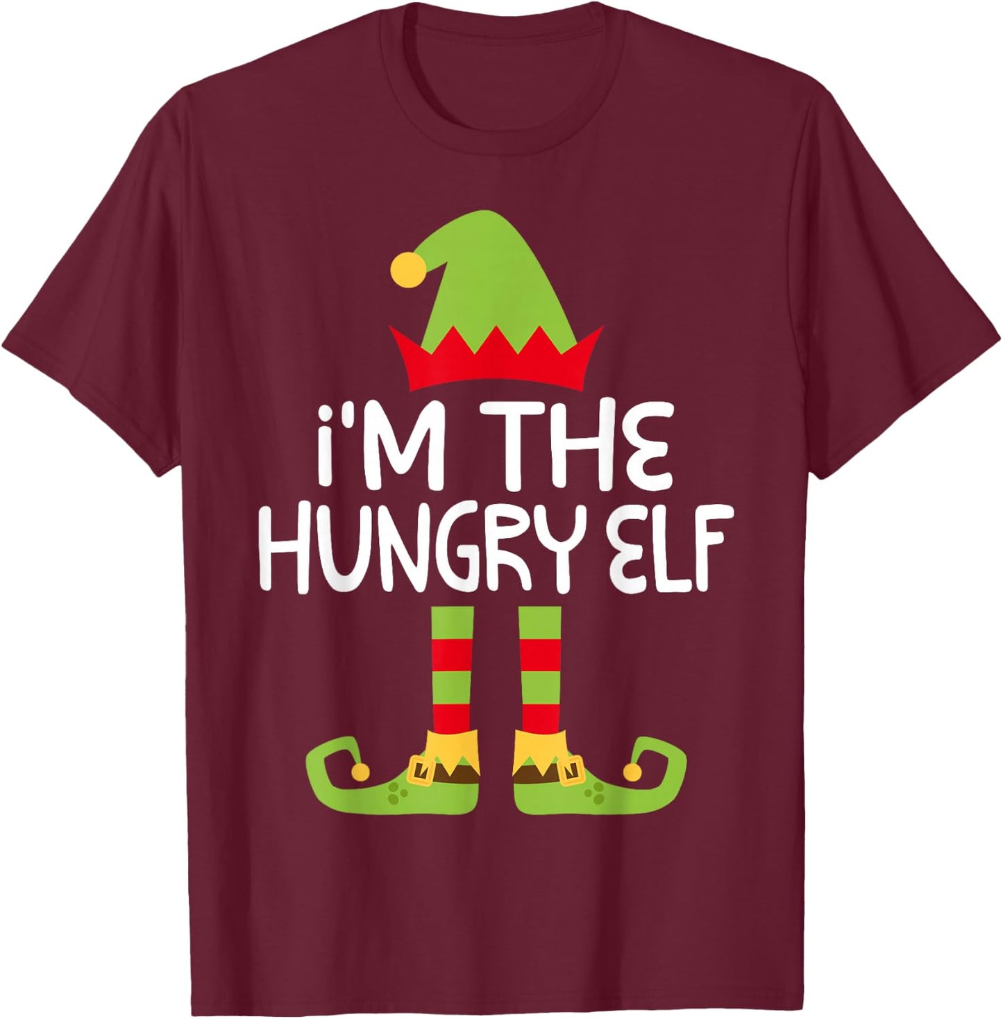 I'm The Hungry Elf Shirt Adult Kids Matching Christmas Elf T-Shirt - T-Shirt | Maroon