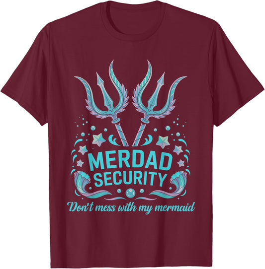 Merdad Mermaid Daddy Father's Day Mermaid Security T-Shirt - T-Shirt | Maroon