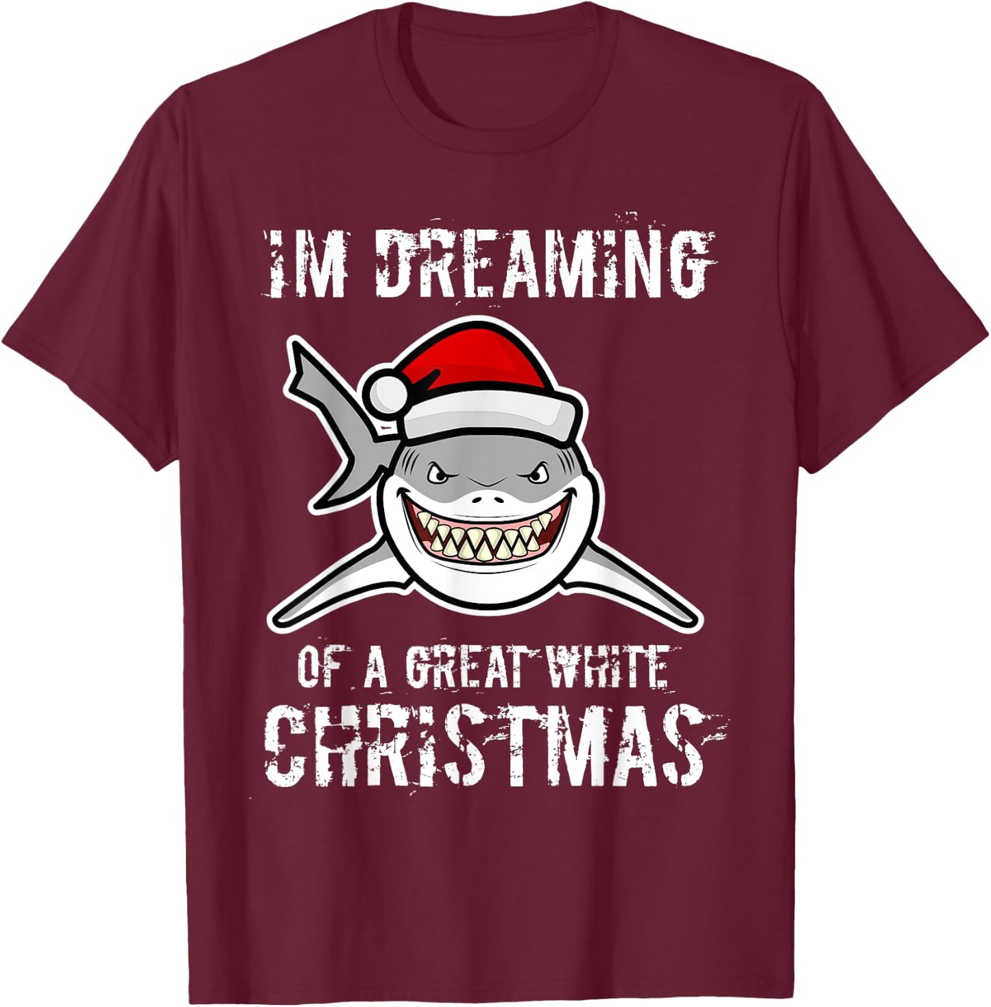 Funny I'm Dreaming Of A Great White Christmas Gift Shark T-Shirt - T-Shirt | Maroon