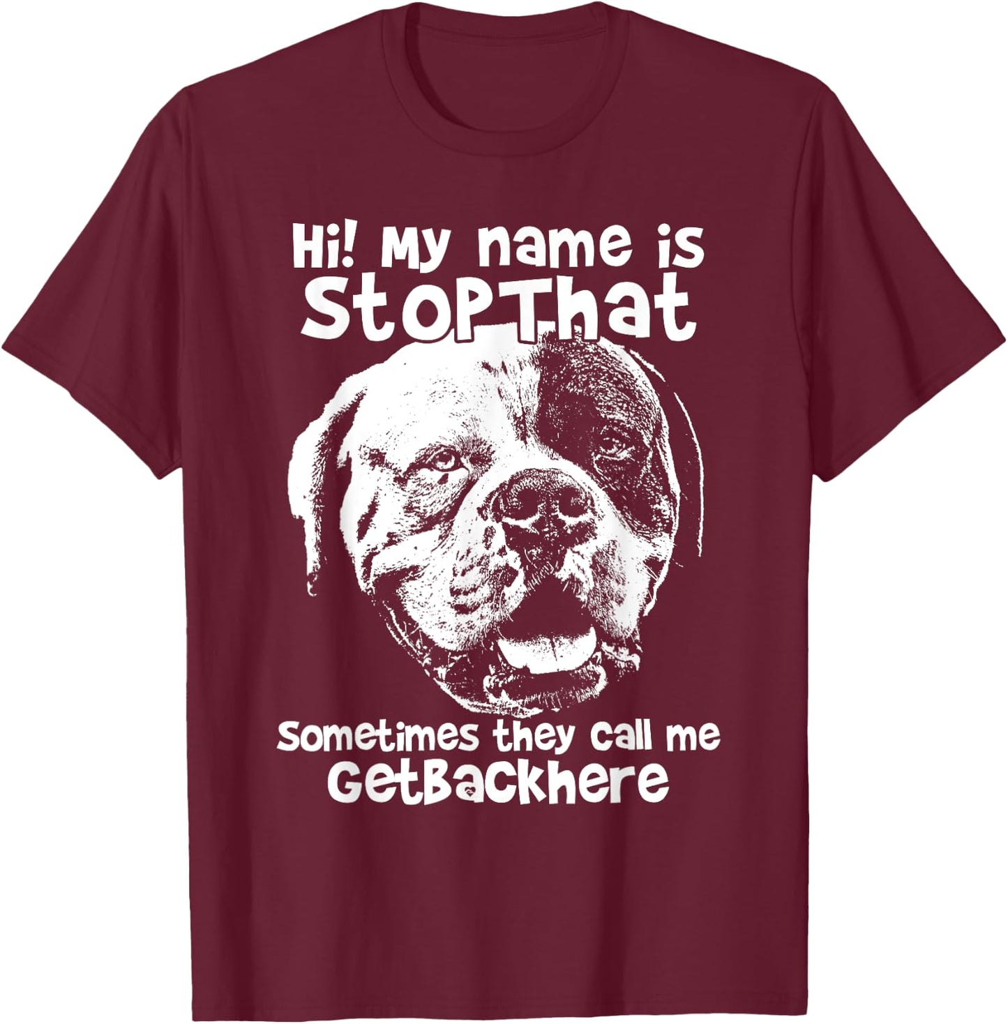 Hi My Name Is Stopthat Funny American Bulldog Shirt Women T-Shirt - T-Shirt | Maroon