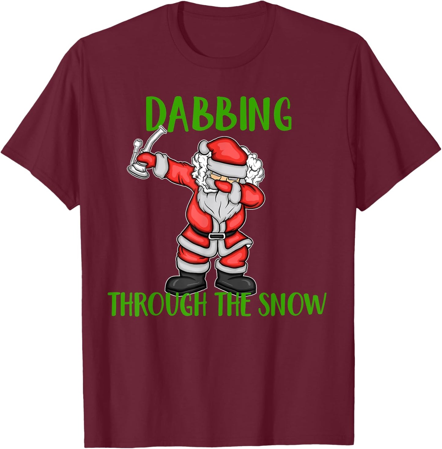 Dabbing Through The Snow Santa Marijuana Dab Rig T-Shirt - T-Shirt | Maroon