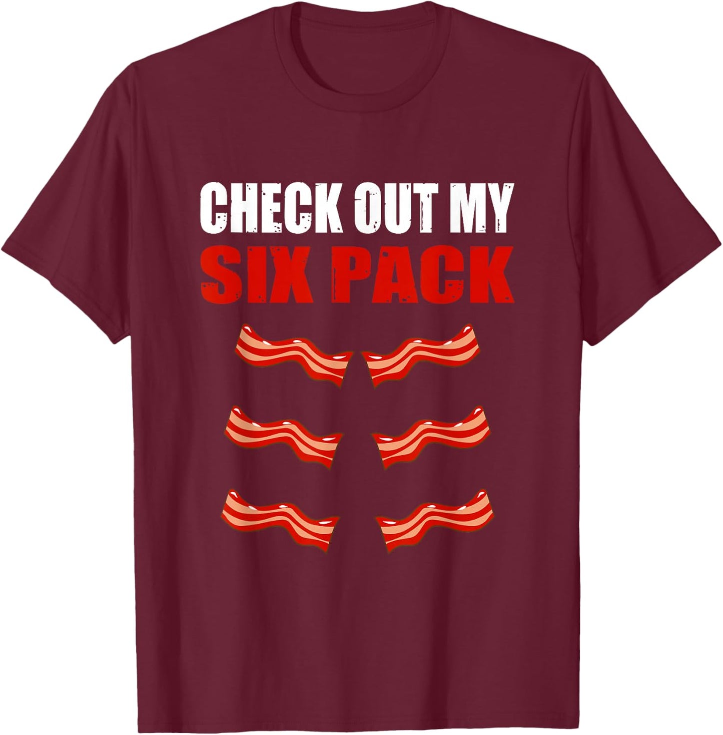 Watch My Sixpack Funny Bacon Gymer Bodybuilding T-Shirt - T-Shirt | Maroon