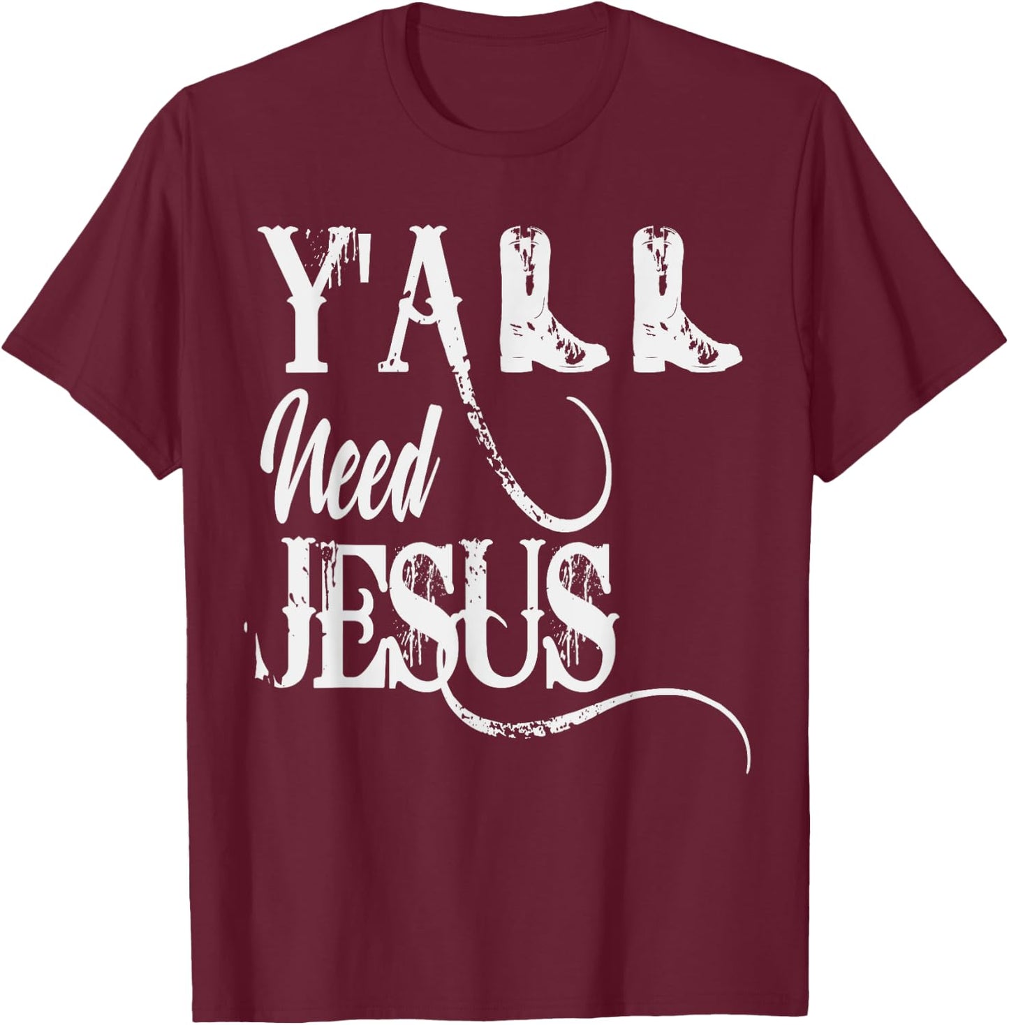 Y'ALL Need Jesus Country T-Shirt - T-Shirt | Maroon