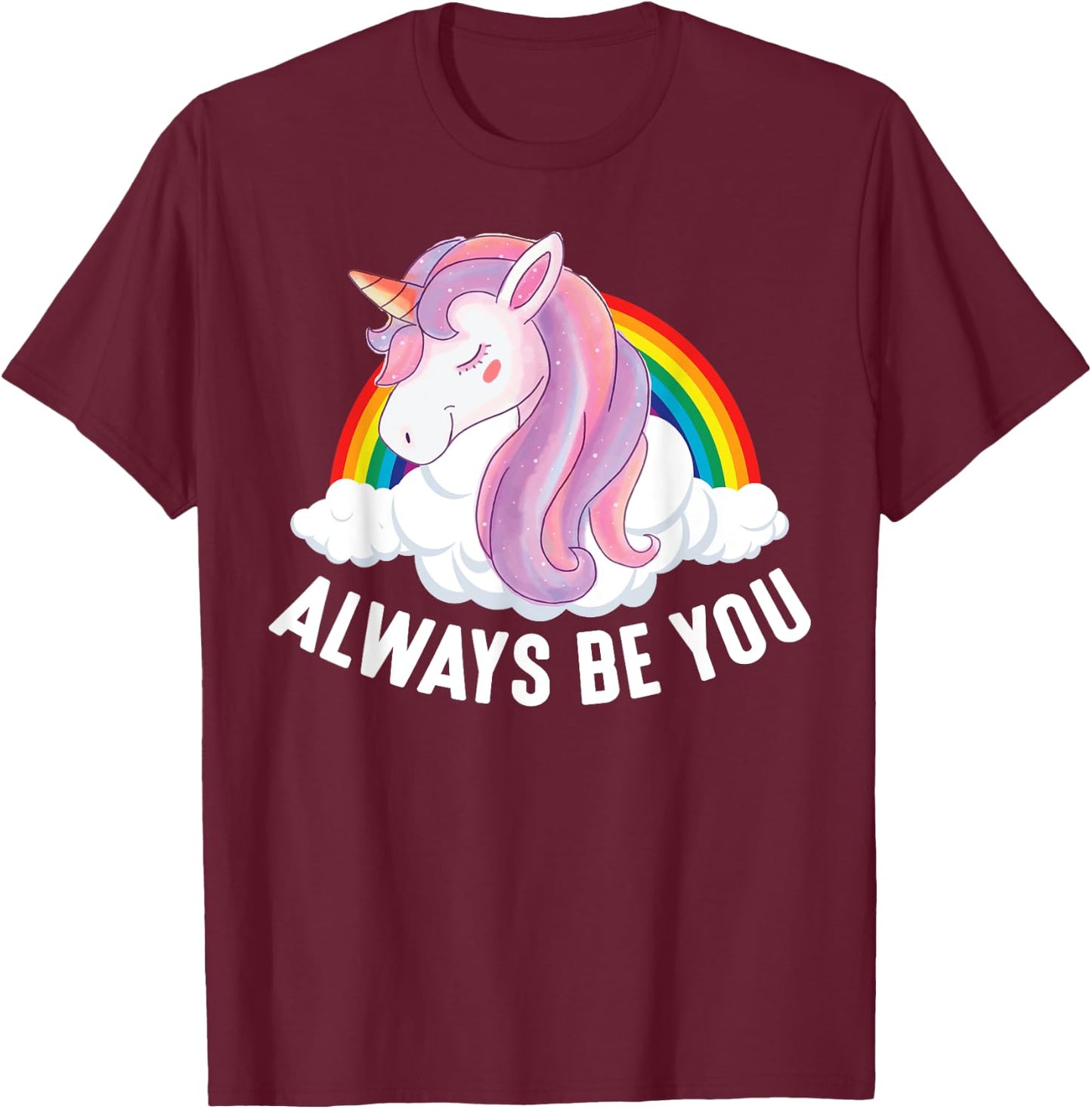 Cute Always Be You Unicorn Apparel T-Shirt - T-Shirt | Maroon