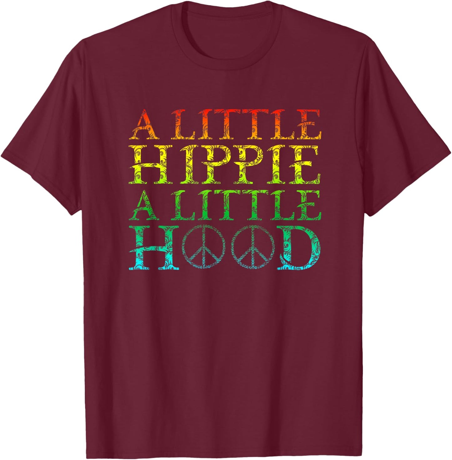 A Little Hippie A Little Hood T-Shirt - T-Shirt | Maroon