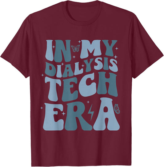 Funny Dialysis Technician Nepherology Nurse Gifts In My Dialysis Technician Era Groovy Retro -Adults Black Small Short Sleeve T-Shirt - T-Shirt | Maroon