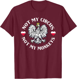 Not My Circus Not My Monkeys T-Shirt - T-Shirt | Maroon