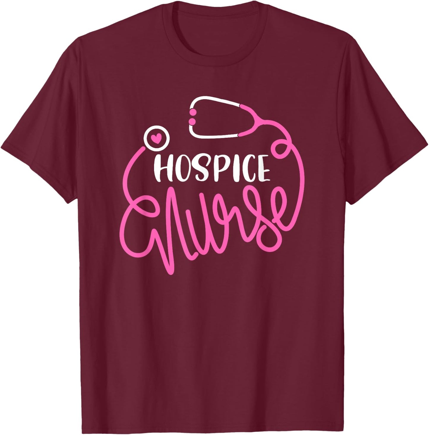 Hospice Nurse End of Life Terminal Care Palliative Nursing T-Shirt - T-Shirt | Maroon