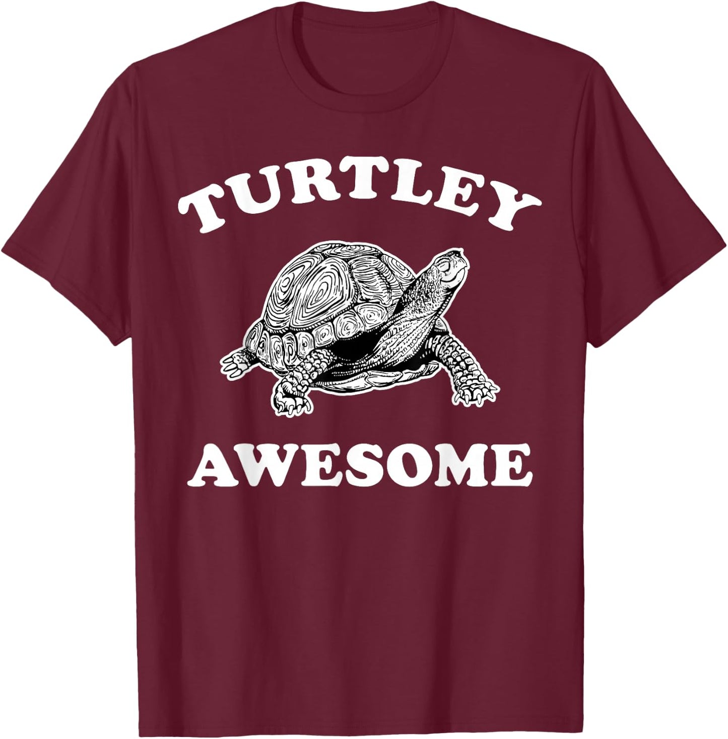 Cute Turtley Awesome Totally Awesome Smiling Turtle Pun Top T-Shirt - T-Shirt | Maroon