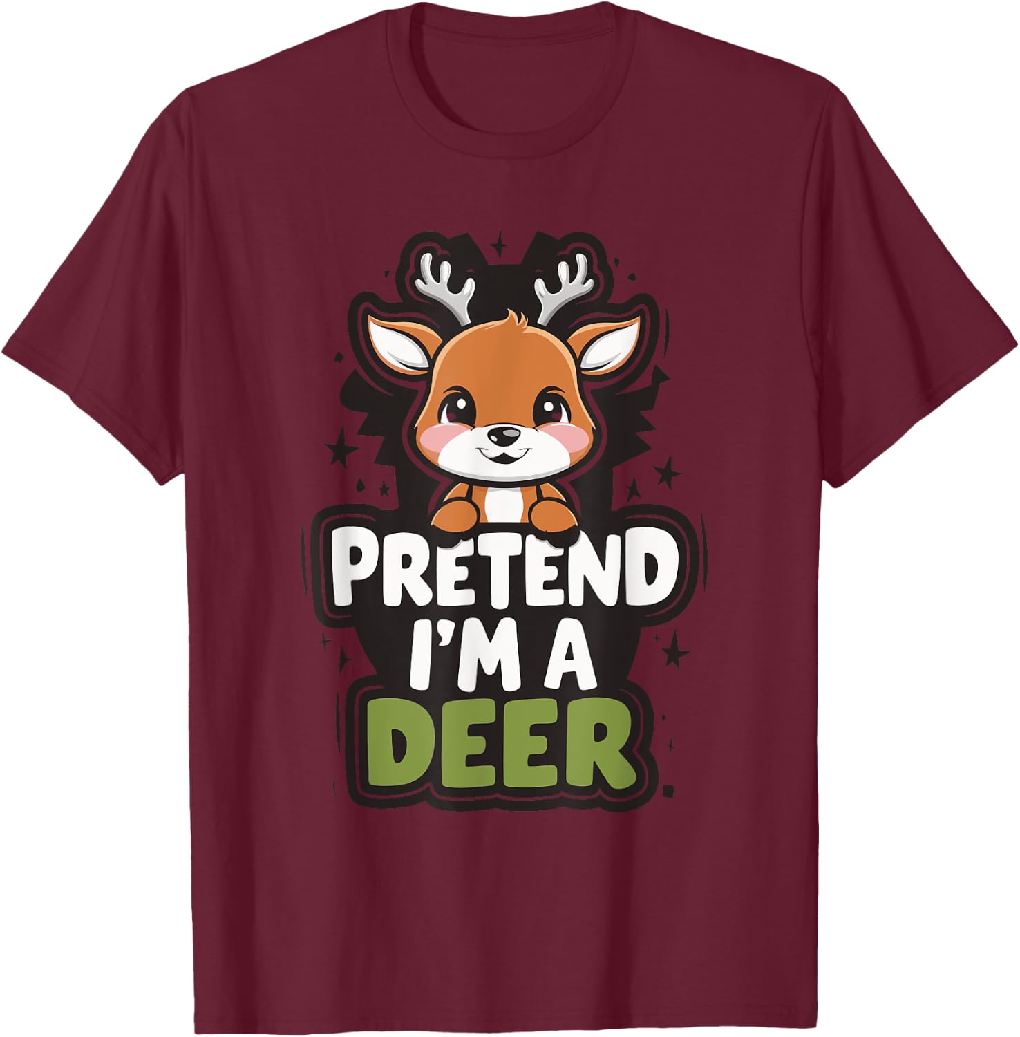 Pretend I'm A Deer T-Shirt - T-Shirt | Maroon
