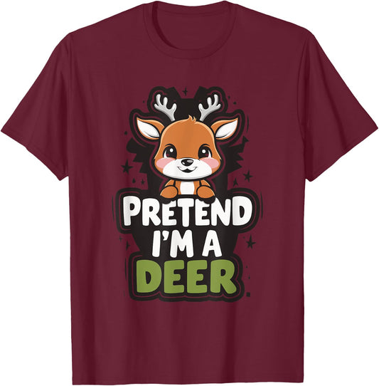 Pretend I'm A Deer T-Shirt - T-Shirt | Maroon