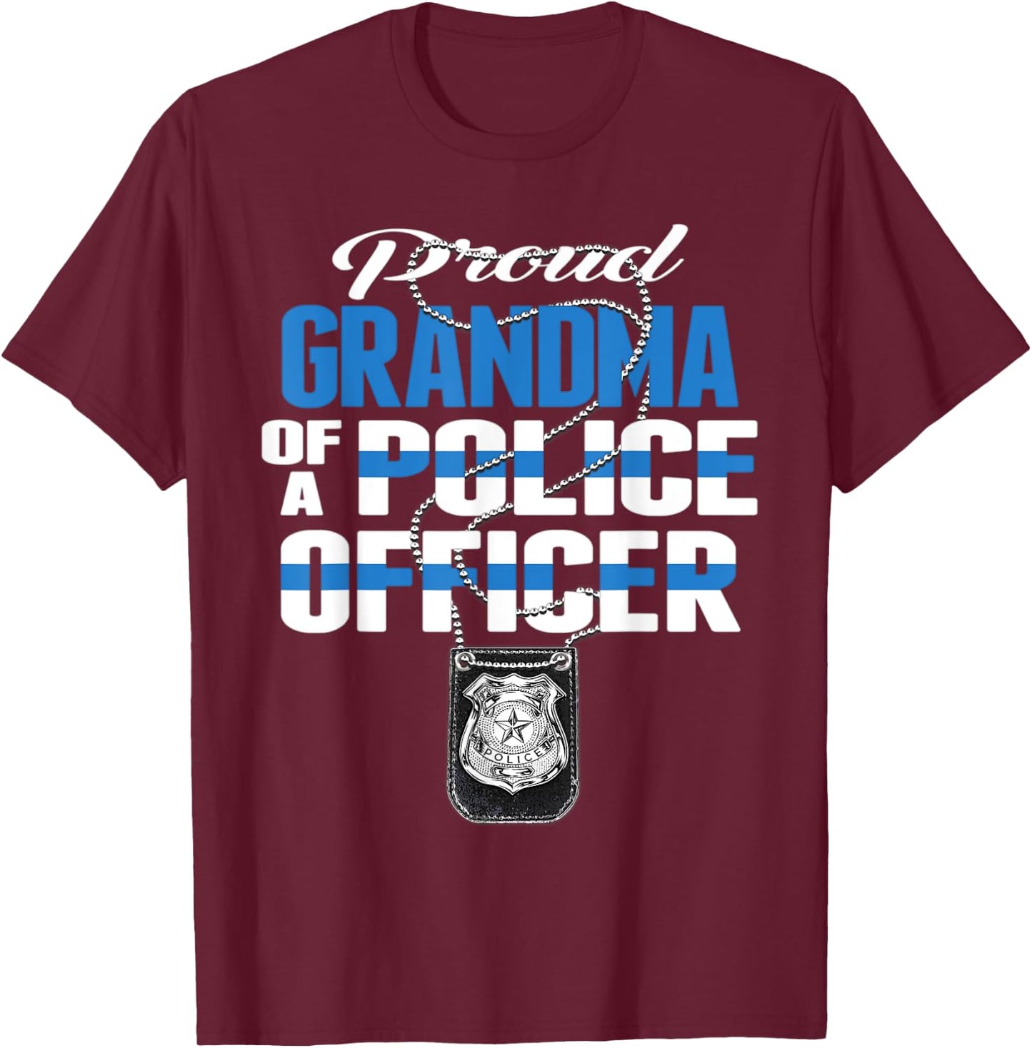 Proud Grandma Of A Police Officer Thin Blue Line Family Cop T-Shirt - T-Shirt | Maroon