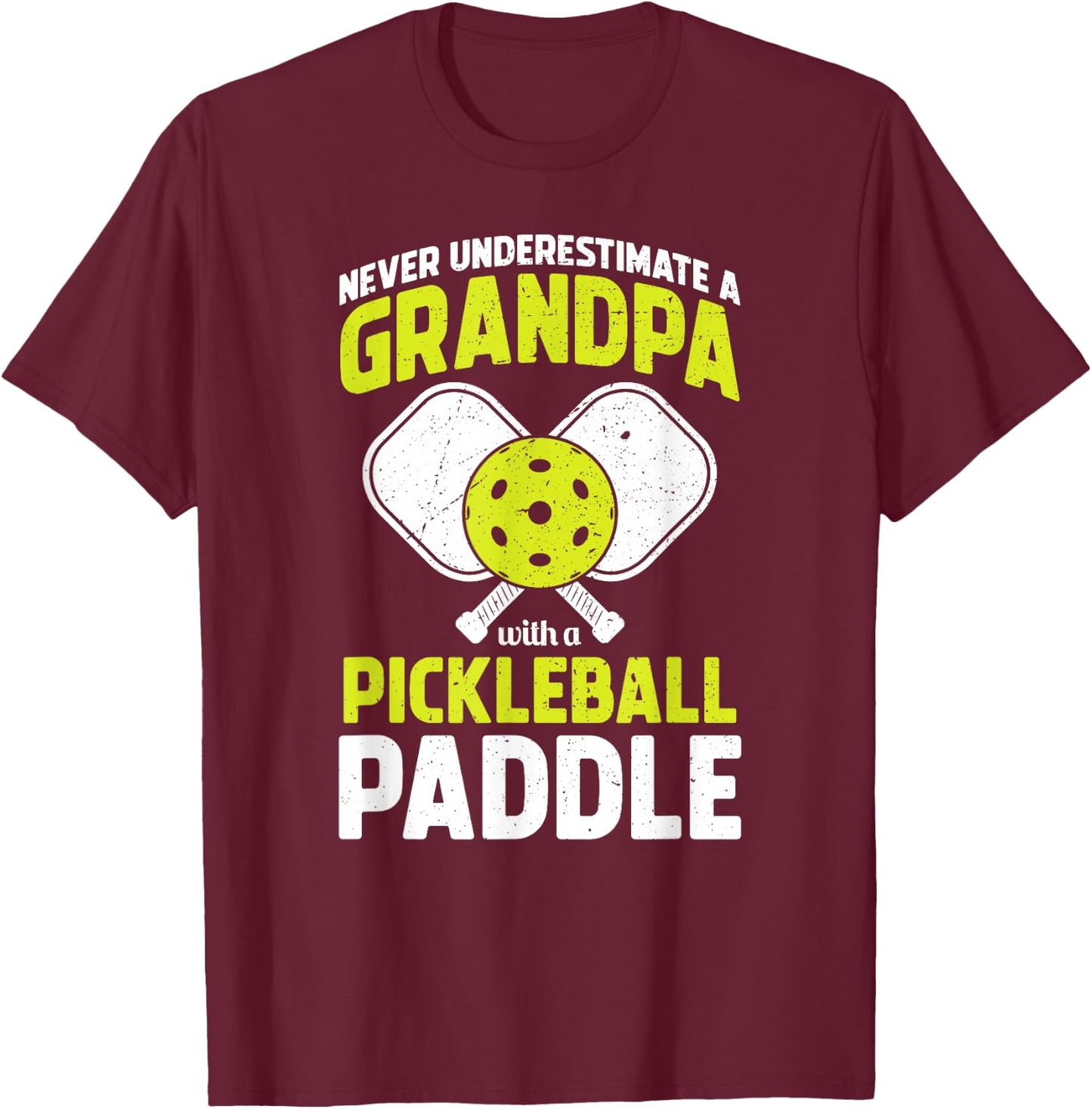 Never Underestimate Pickleball Grandpa Funny T-Shirt - T-Shirt | Maroon