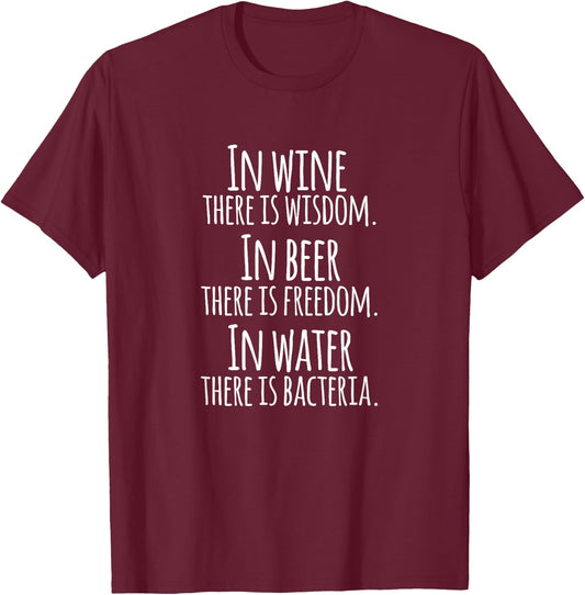 In Wine There Is Wisdom Novelty Shirt T-Shirt - T-Shirt | Maroon