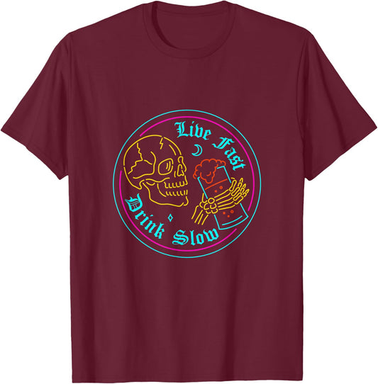 Funny Skeleton Drinking Beer Live Fast Drink Slow Skull T-Shirt - T-Shirt | Maroon