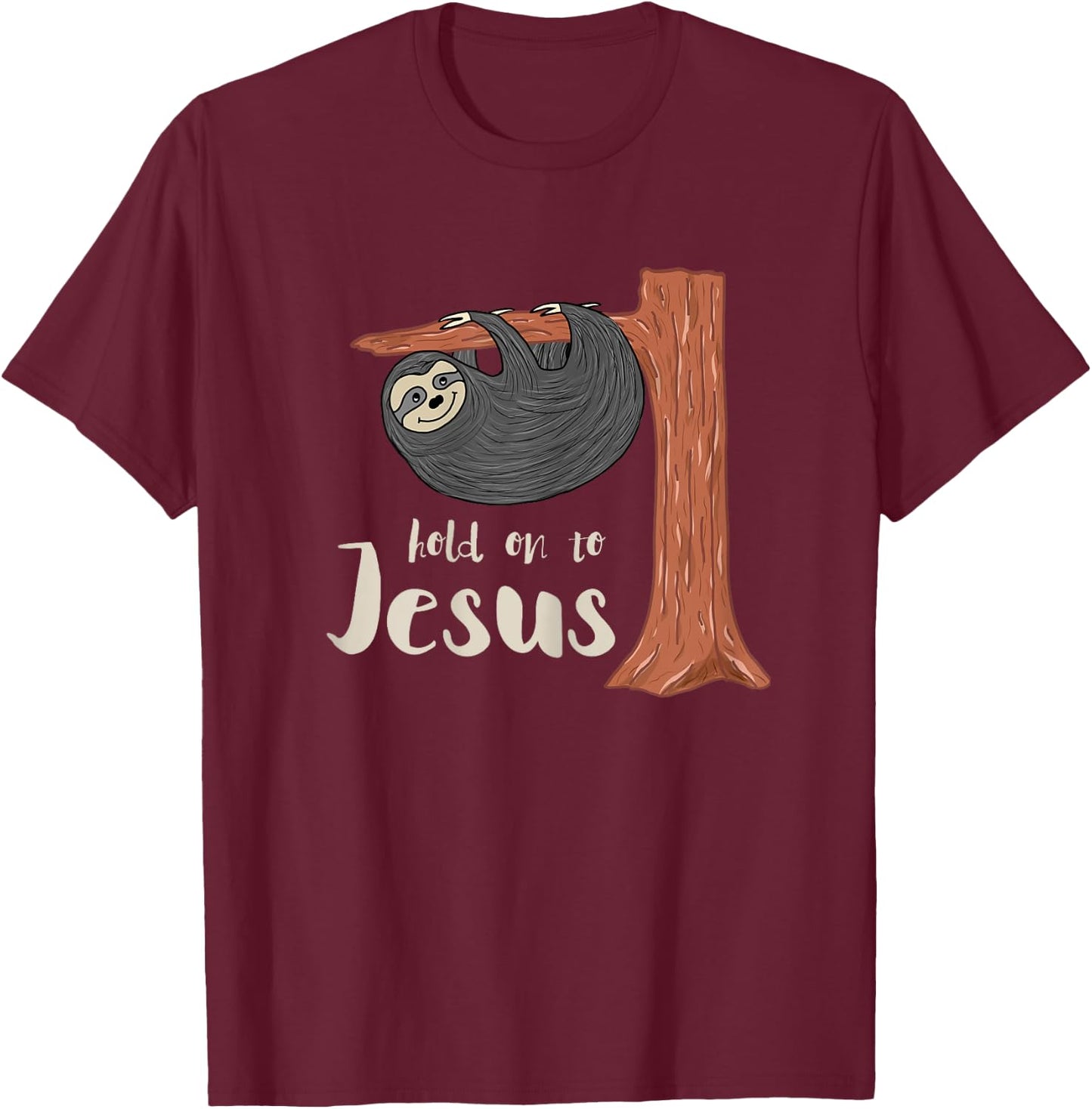 Funny Christian Sloth T Shirt Gift kids Hold on to Jesus T-Shirt - T-Shirt | Maroon