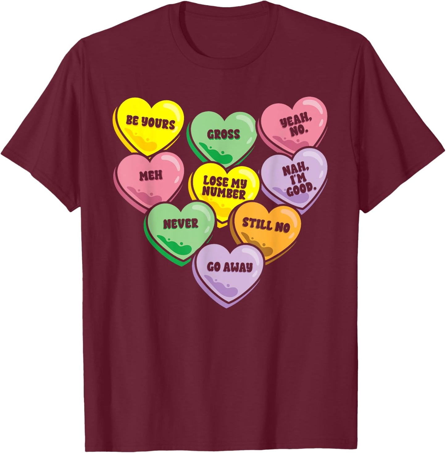 Funny Sweets Heart Anti Valentine's Day Sarcastic T-Shirt - T-Shirt | Maroon