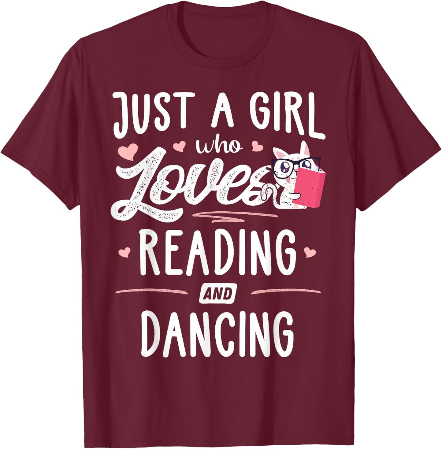 Just A Girl Who Loves Reading And Dancing Gift Women T-Shirt - T-Shirt | Maroon
