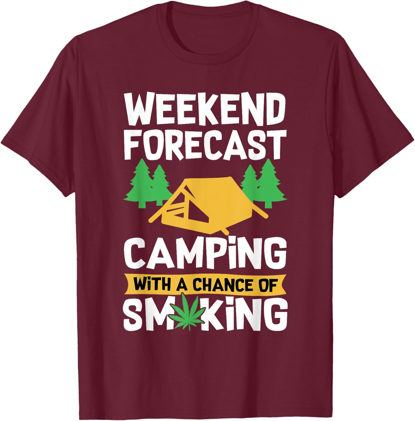 Funny Camping Life Weed Stoner Smoking Marijuana T-Shirt - T-Shirt | Maroon