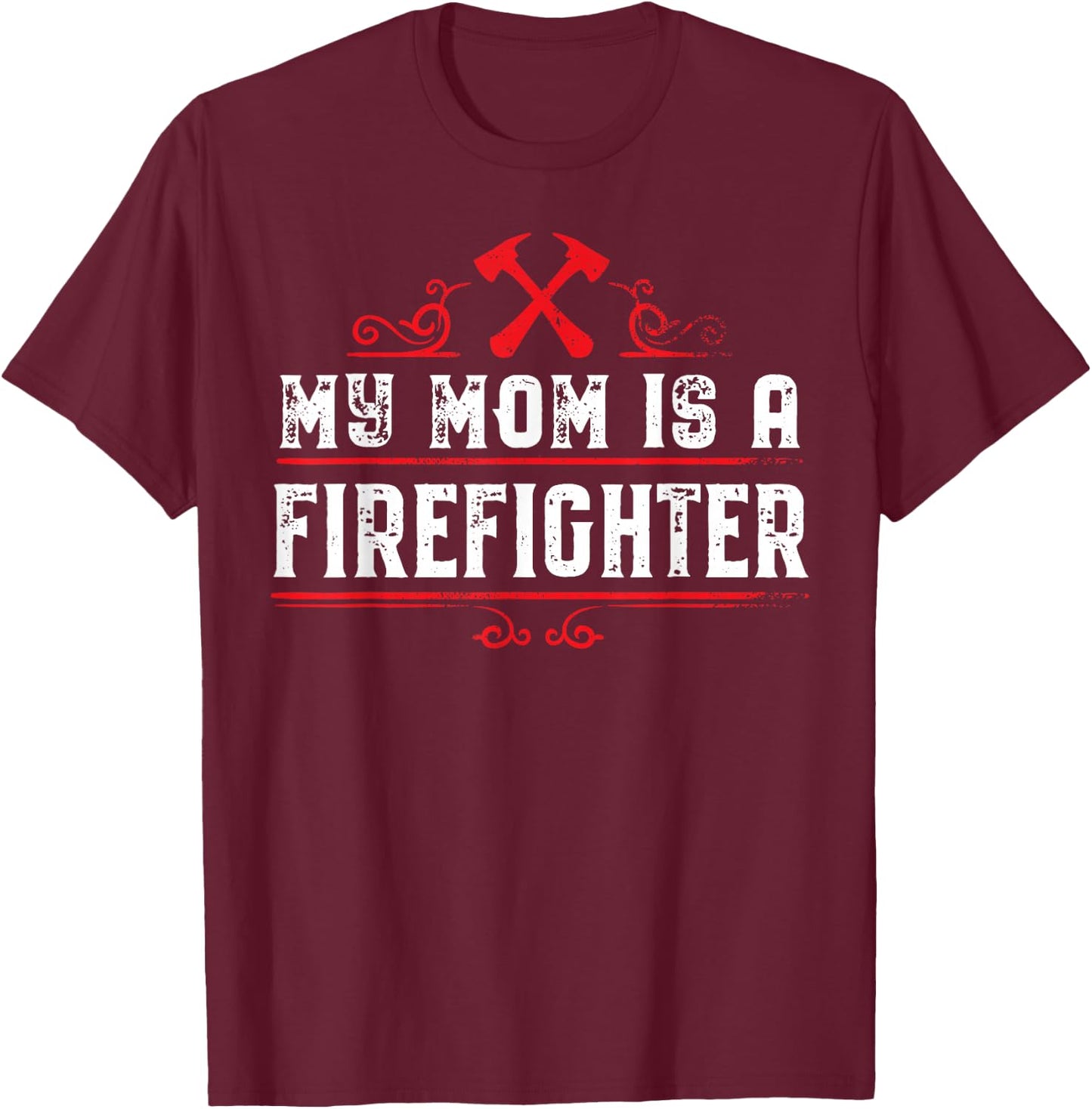 My mom is a firefighter T-Shirt - T-Shirt | Maroon