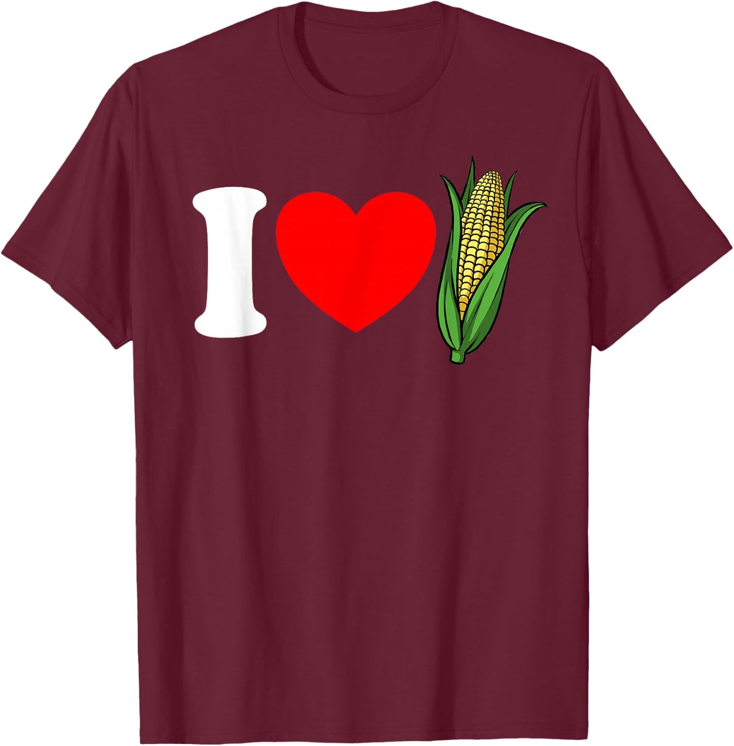 I Love Corn Red Heart Funny Corn Lover I Love Corn T-Shirt - T-Shirt | Maroon