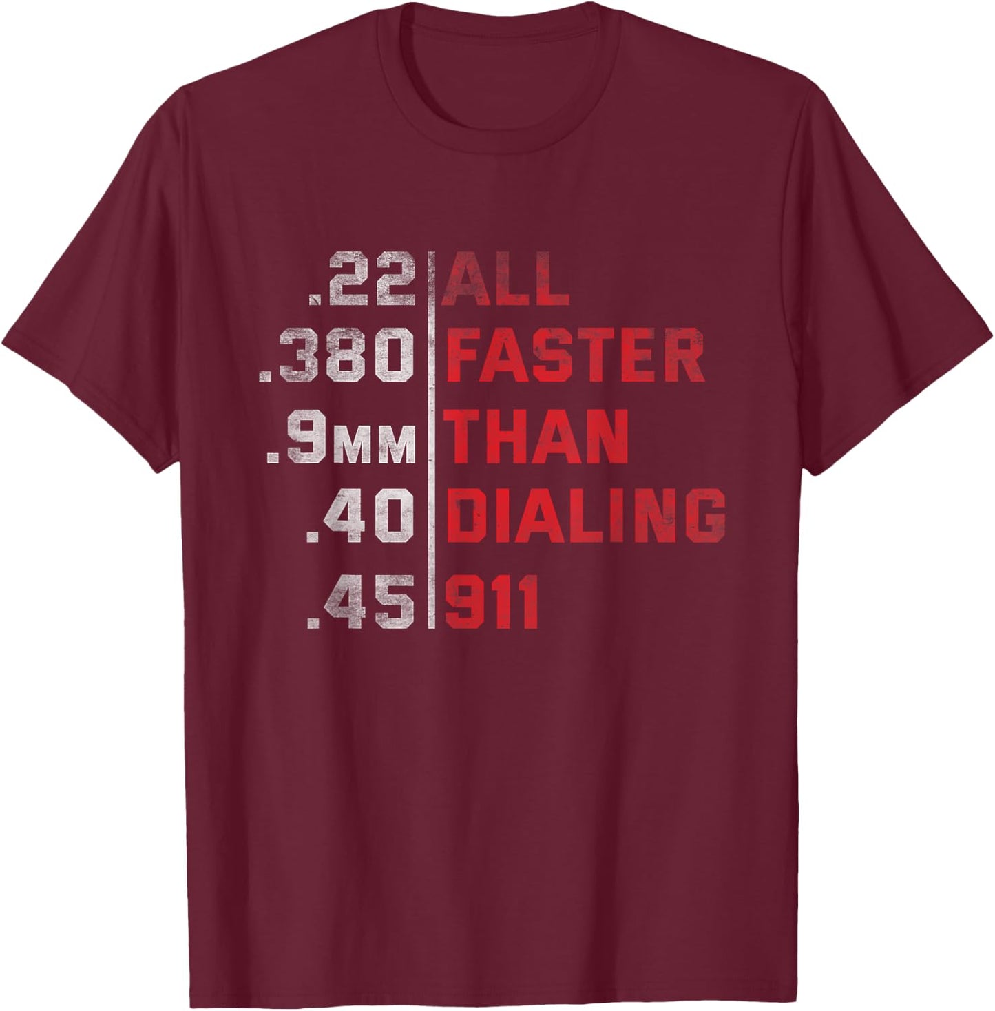 All Faster Than Dialing 911 Weapon Bullet Ammo Lover T-Shirt - T-Shirt | Maroon