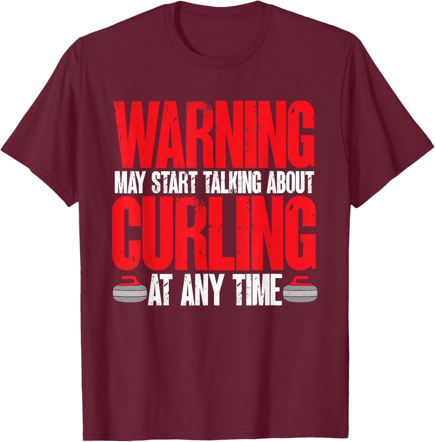 Curling Stone Winter Sports Warning Curling Curler T-Shirt - T-Shirt | Maroon