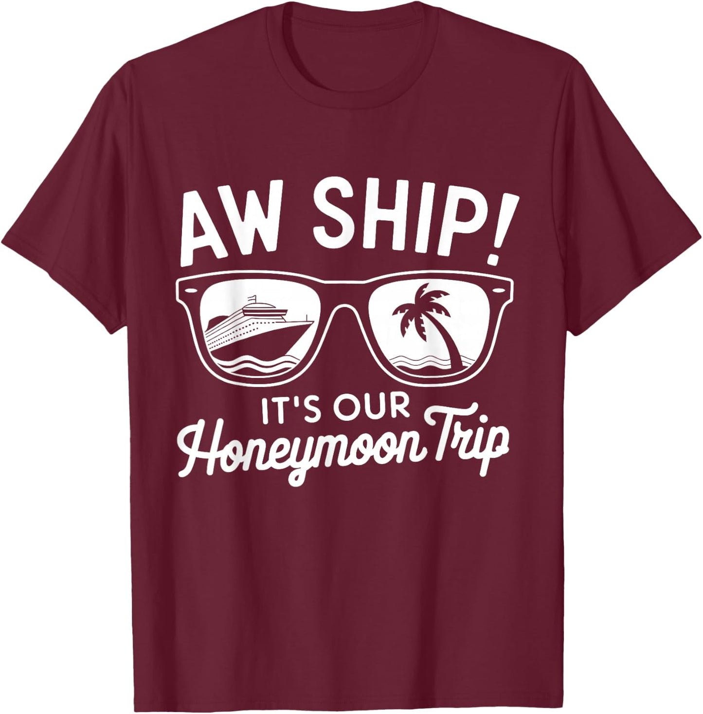 Aw Ship It's Our Honeymoon Trip Couples T-Shirt - T-Shirt | Maroon