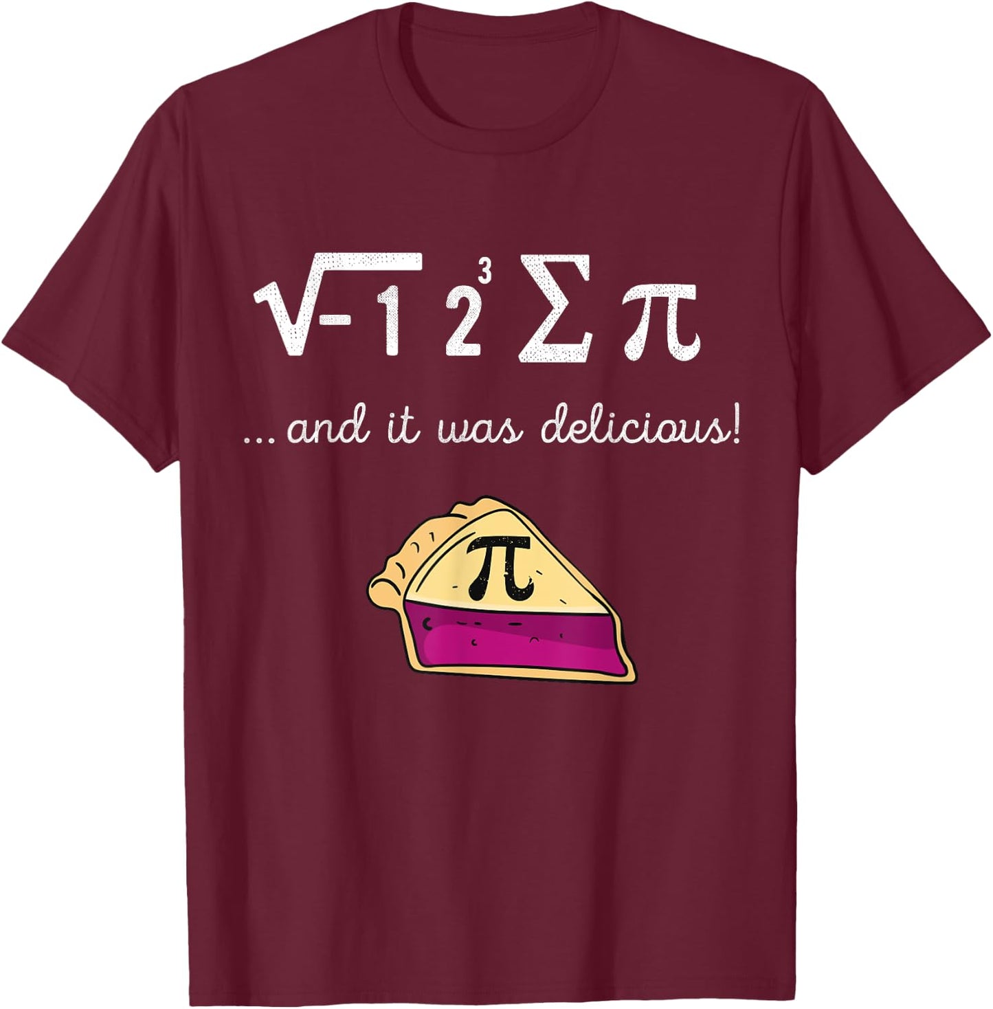 Funny I Ate Sum Pie Math Equation Pi Day Shirt Teachers Gift T-Shirt - T-Shirt | Maroon