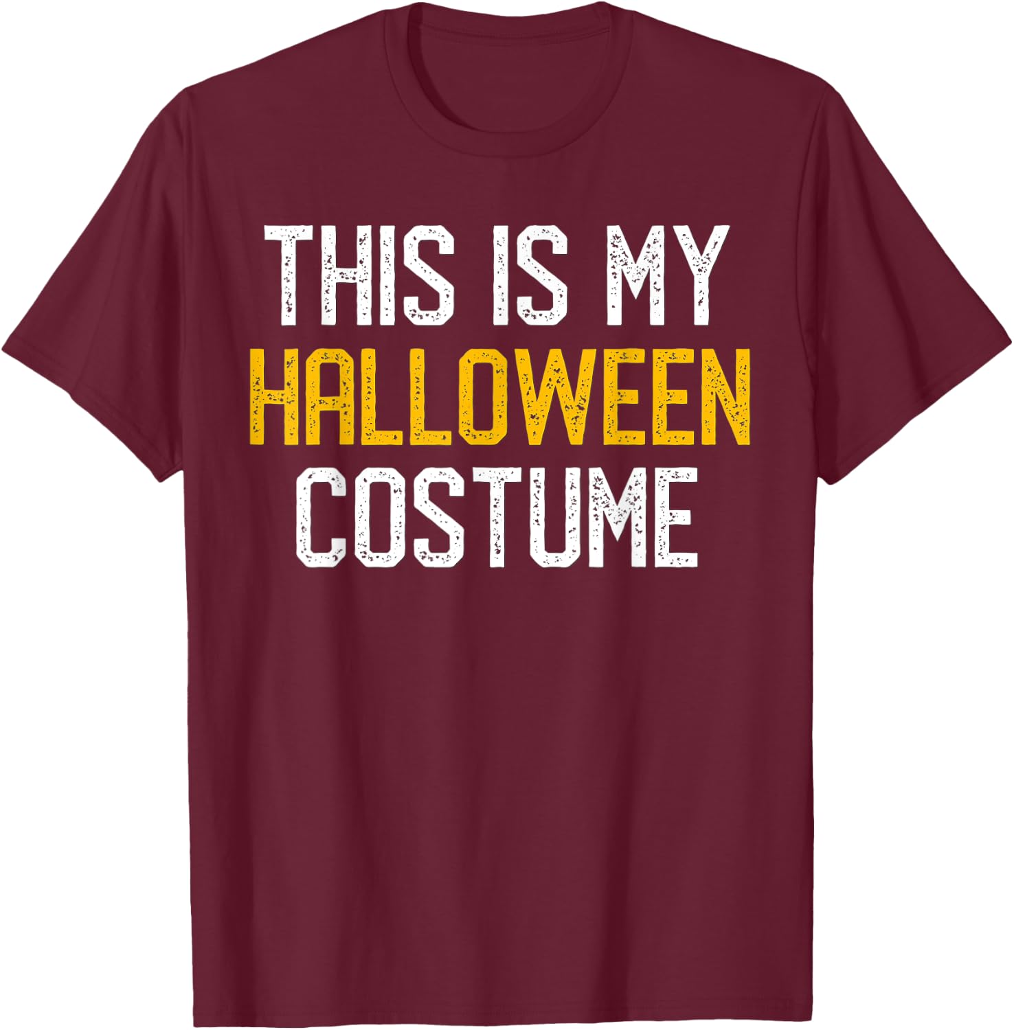THIS IS MY HALLOWEEN COSTUME T SHIRT Lazy Funny Gift T-Shirt - T-Shirt | Maroon