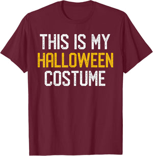 THIS IS MY HALLOWEEN COSTUME T SHIRT Lazy Funny Gift T-Shirt - T-Shirt | Maroon