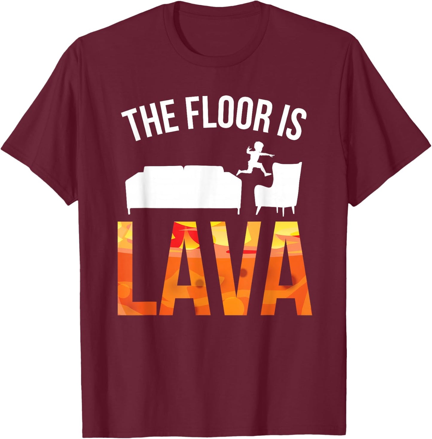 The Floor is Lava Shirt T-Shirt - T-Shirt | Maroon