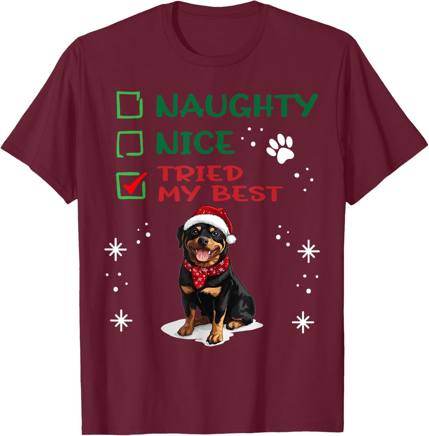 Cute Rottweiler dog Dog Christmas Naughty Nice Tried my Best T-Shirt - T-Shirt | Maroon