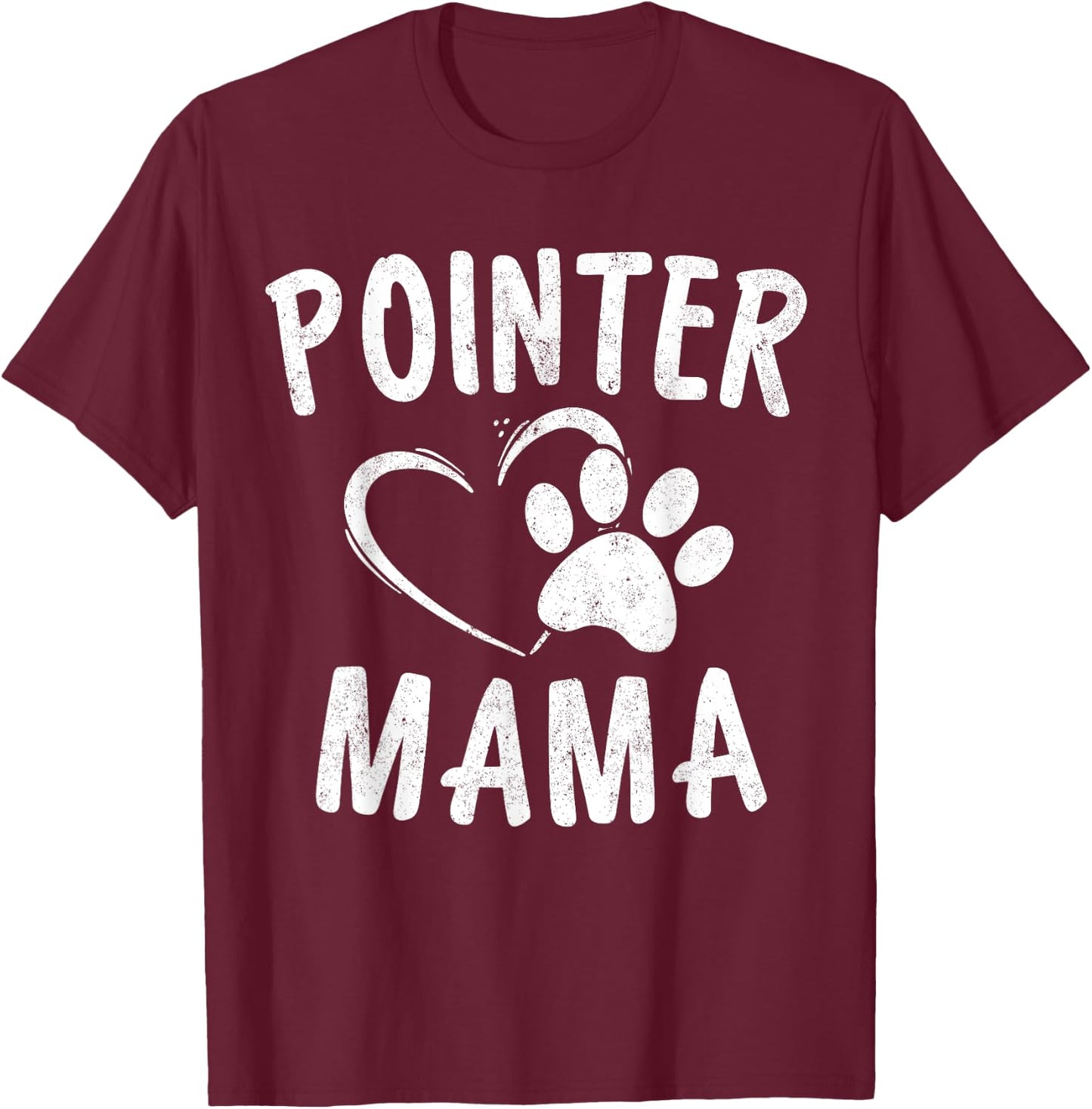 Pointer Mama Gift Pet Lover Apparel German Shorthair Dog Mom T-Shirt - T-Shirt | Maroon
