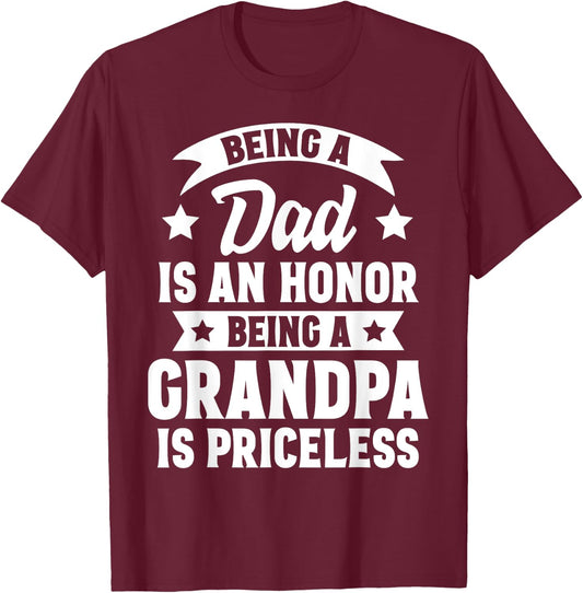 Being A Dad Is An Honor Being A Grandpa Is Priceless T-Shirt - T-Shirt | Maroon