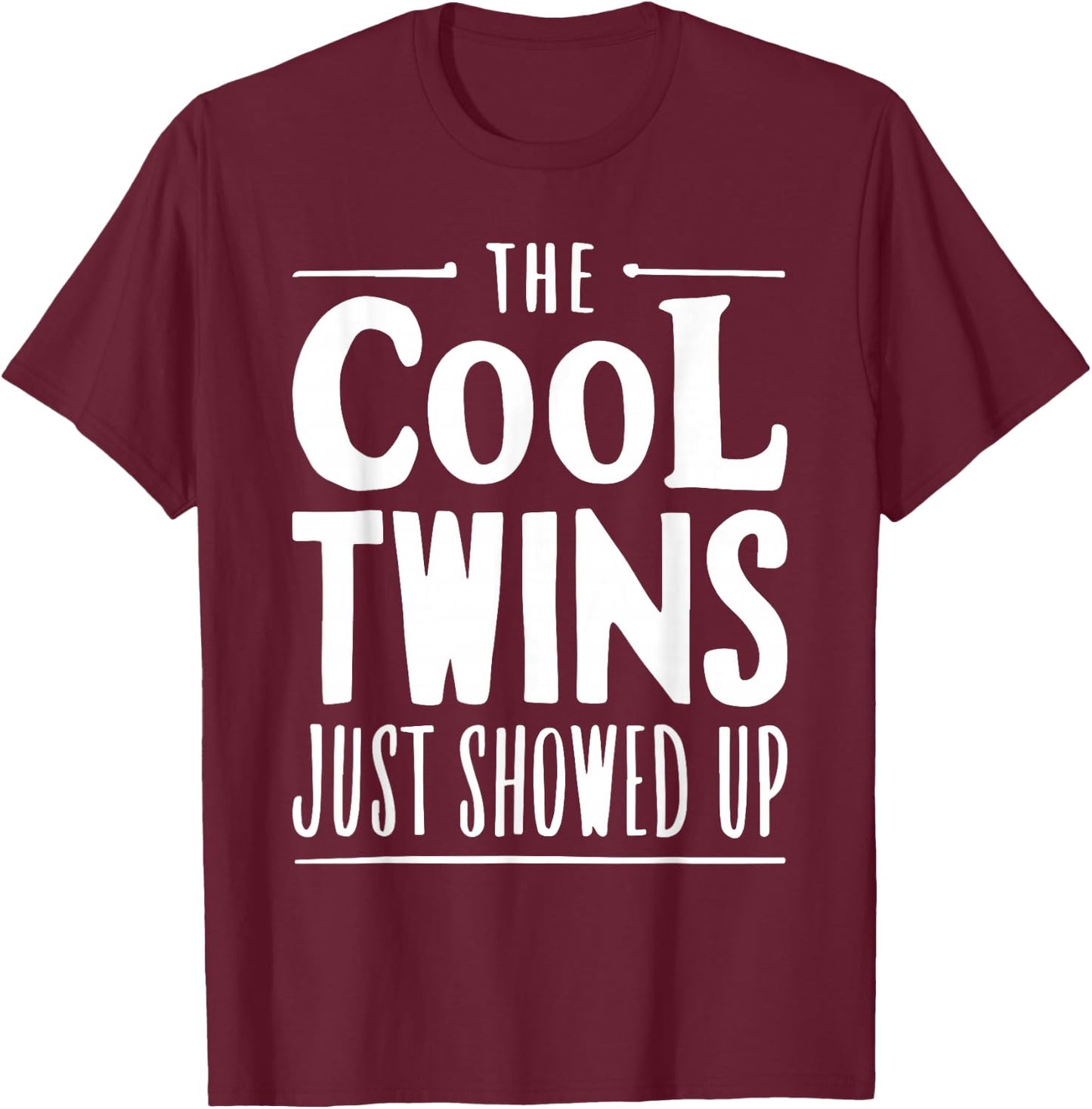 The Cool Twins Just Showed Up Shirt Adults Kids Siblings T-Shirt - T-Shirt | Maroon