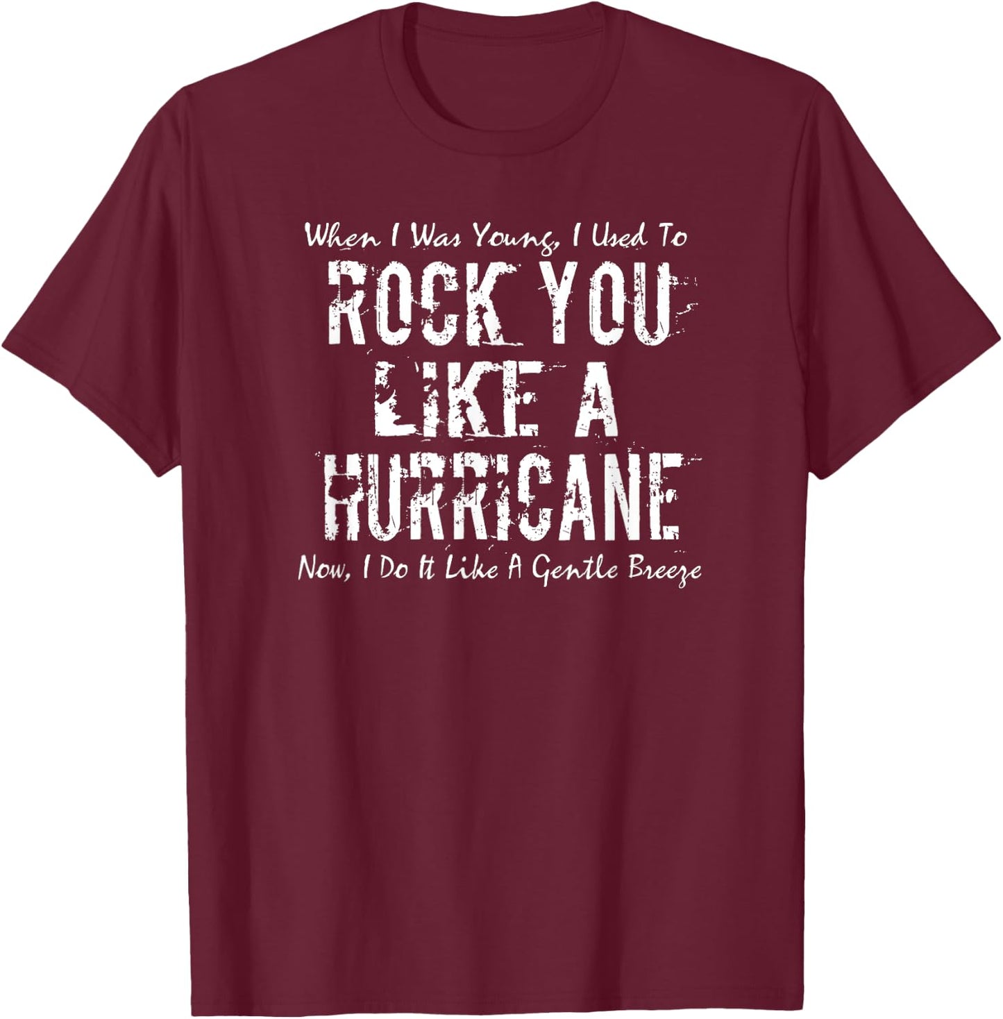 Rock You Like A Hurricane , Classic Rock T-Shirt - T-Shirt | Maroon