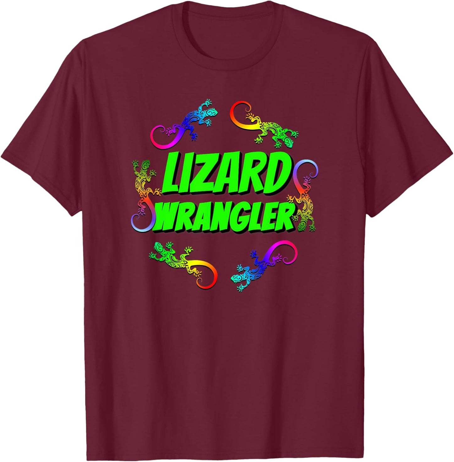 Reptile Lizard Wrangler and Rainbow Geckos T-Shirt - T-Shirt | Maroon