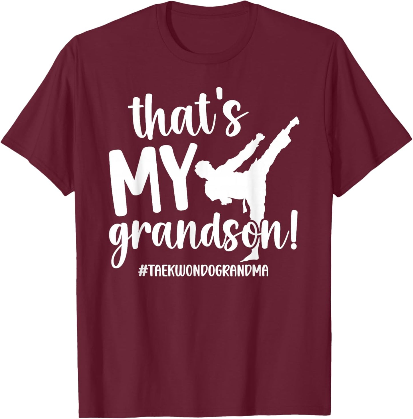 That's My Grandson Taekwondo Grandma Taekwondo Grandmother T-Shirt - T-Shirt | Maroon
