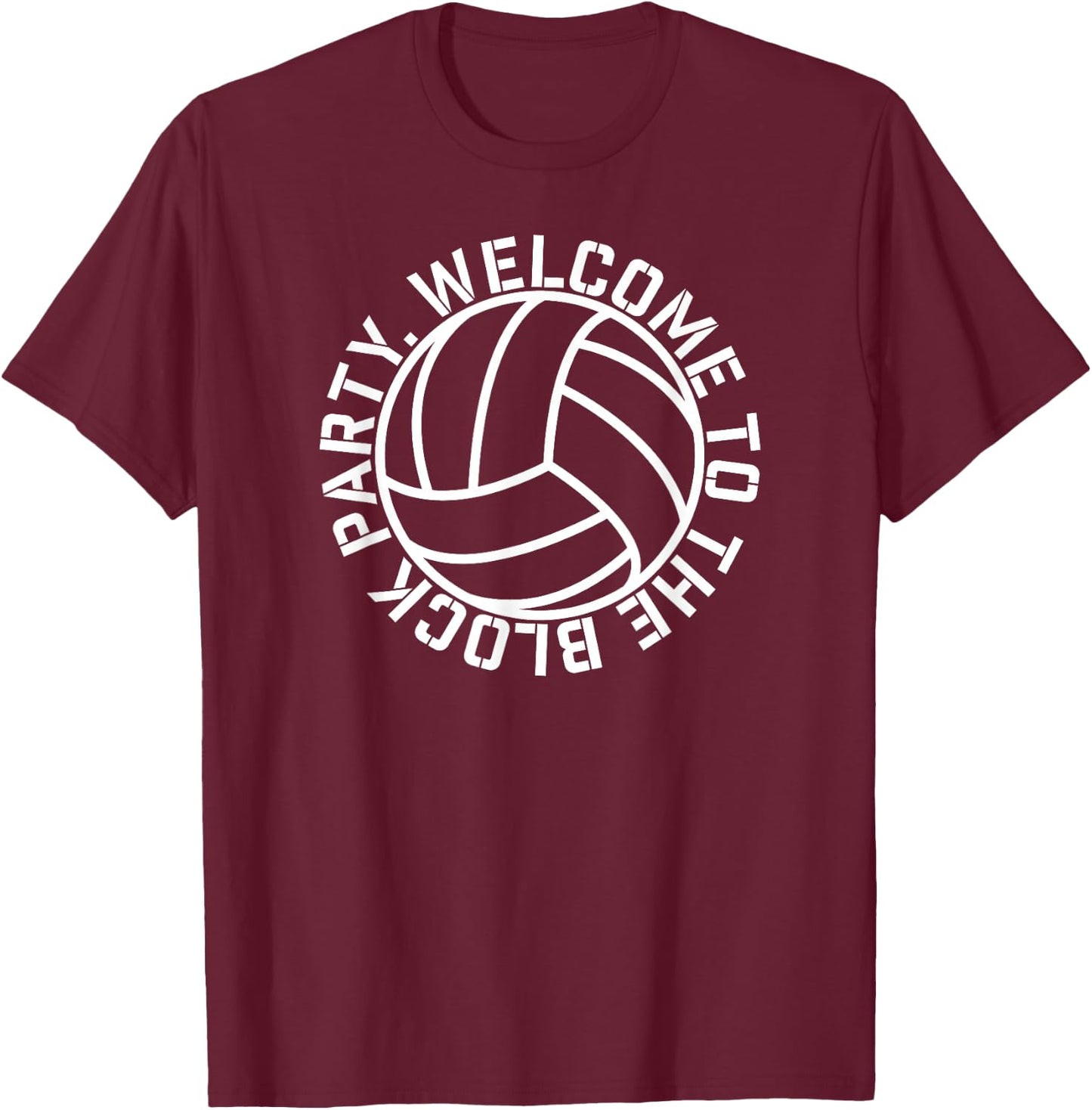 Volleyball Welcome to the Block Party elite player fun shirt T-Shirt - T-Shirt | Maroon