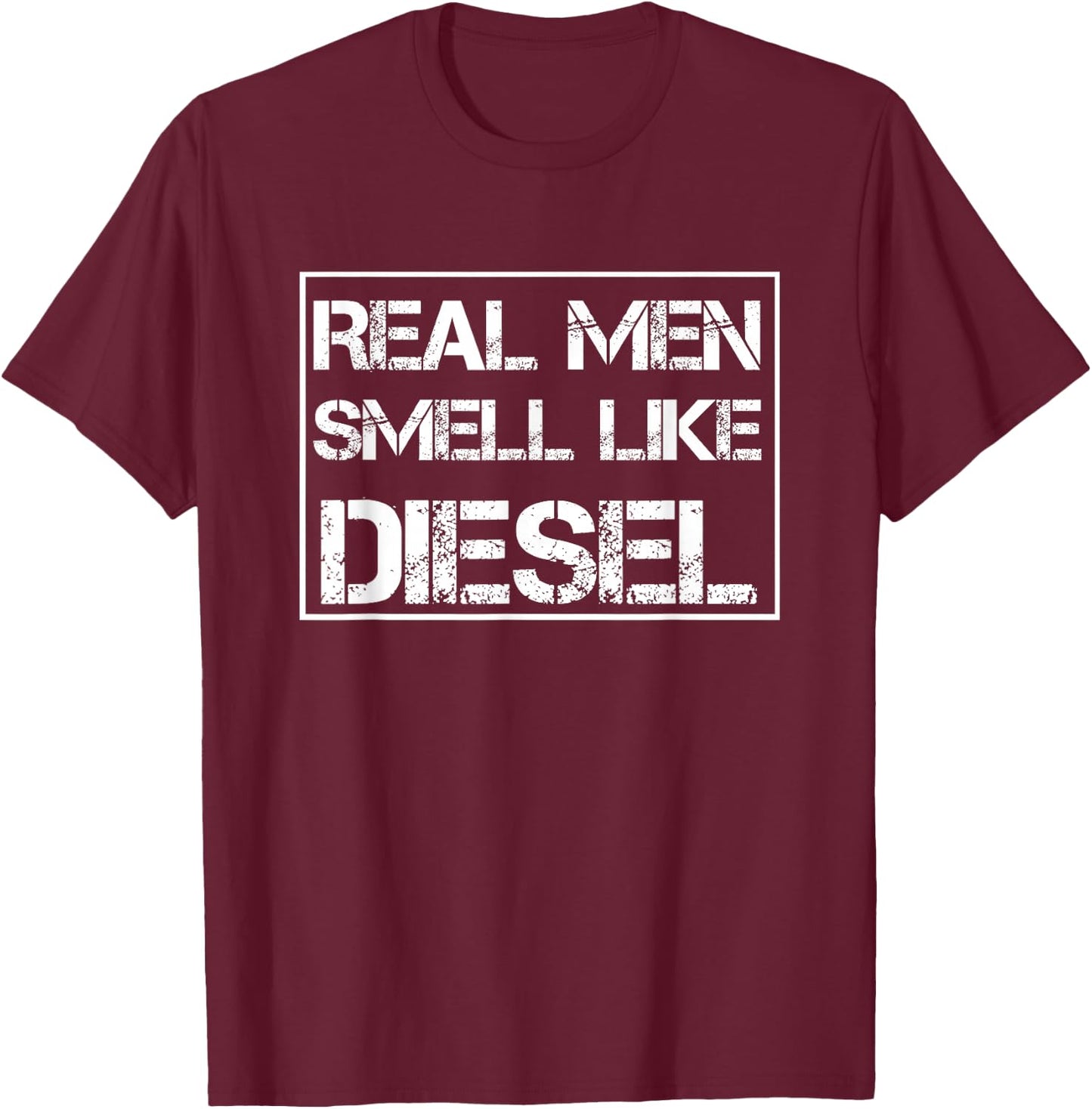 Real Men Smell Like Diesel Mechanic Trucker Farmer T-Shirt - T-Shirt | Maroon