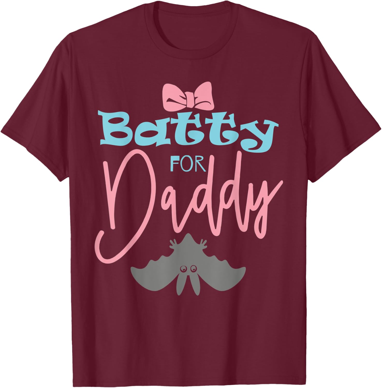 Funny Halloween Design Batty For Daddy T-Shirt - T-Shirt | Maroon