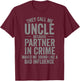 They Call Me Uncle Because Partner in Crime Funny T-Shirt - T-Shirt | Maroon